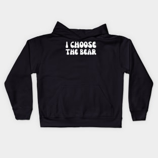 I Choose the Bear Kids Hoodie